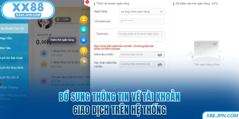 Cách Đăng Ký XX88 Để Nhận Nhiều Ưu Đãi Thưởng Khủng 12 Bổ sung thông tin về tài khoản XX88 giao dịch trên hệ thống