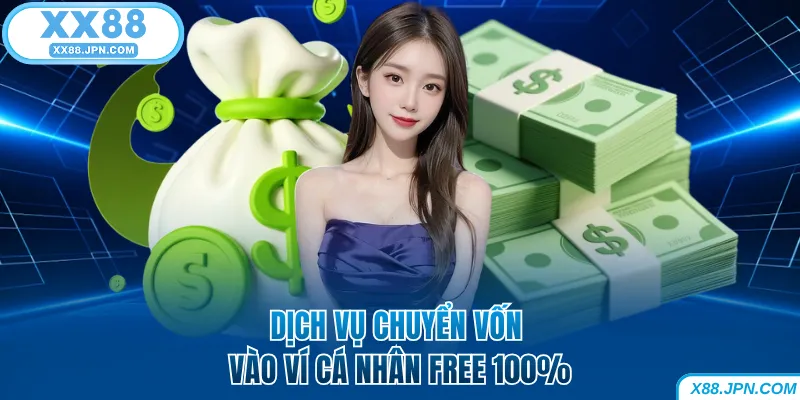 Nạp Tiền XX88 Nhanh Và An Toàn 100% Dành Cho Người Mới 22 Dịch vụ chuyển vốn XX88 vào ví free 100%